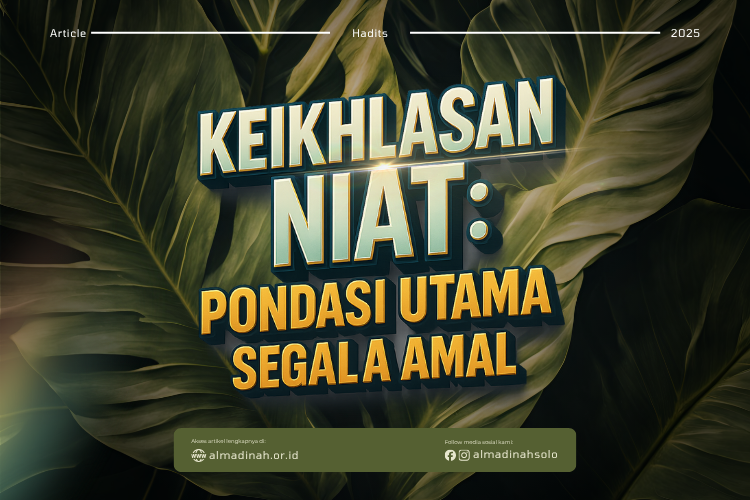 Keikhlasan Niat: Pondasi Utama Segala Amal