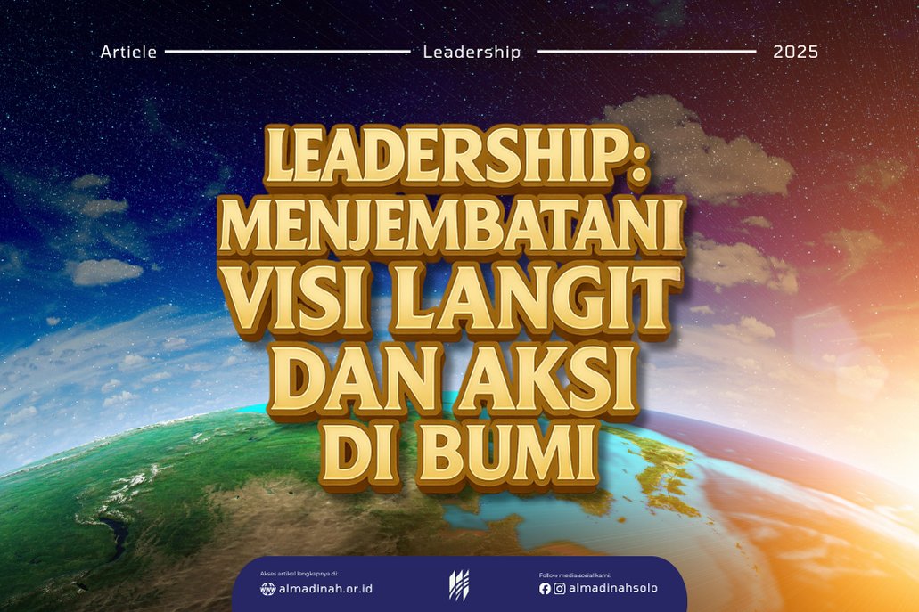 Leadership: Menjembatani Visi Langit Dan Aksi Di Bumi
