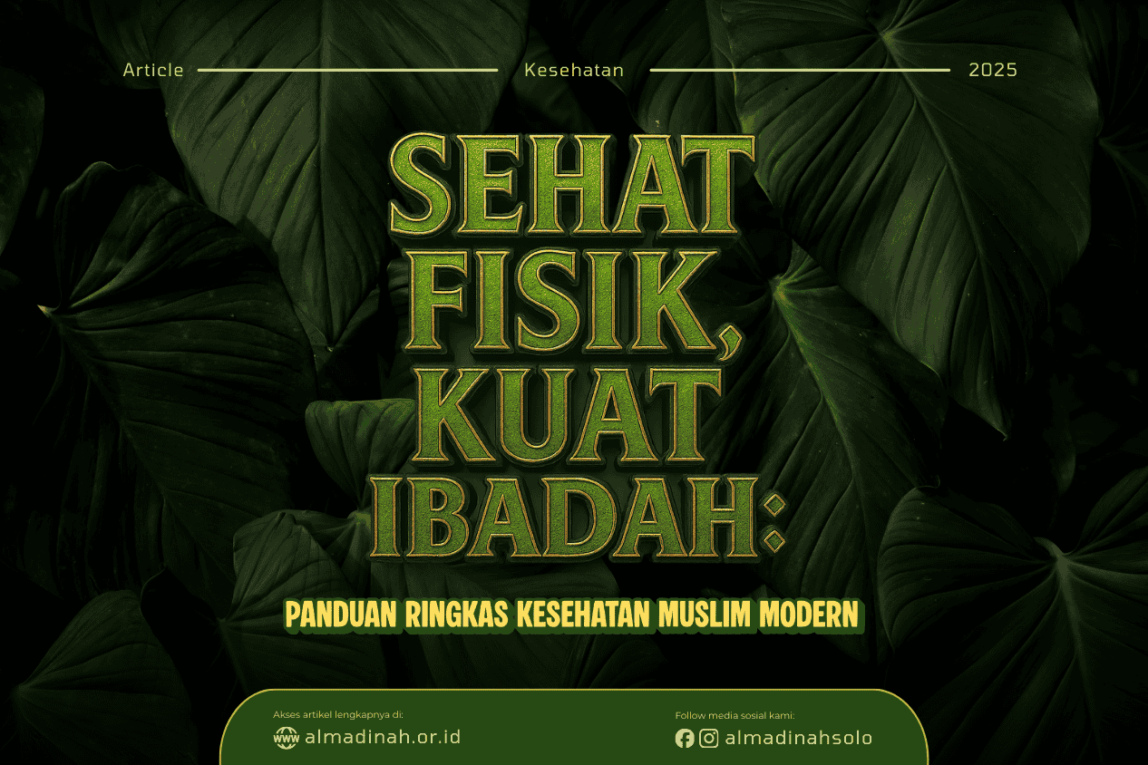 Sehat Fisik, Kuat Ibadah: Panduan Ringkas Kesehatan Muslim Modern