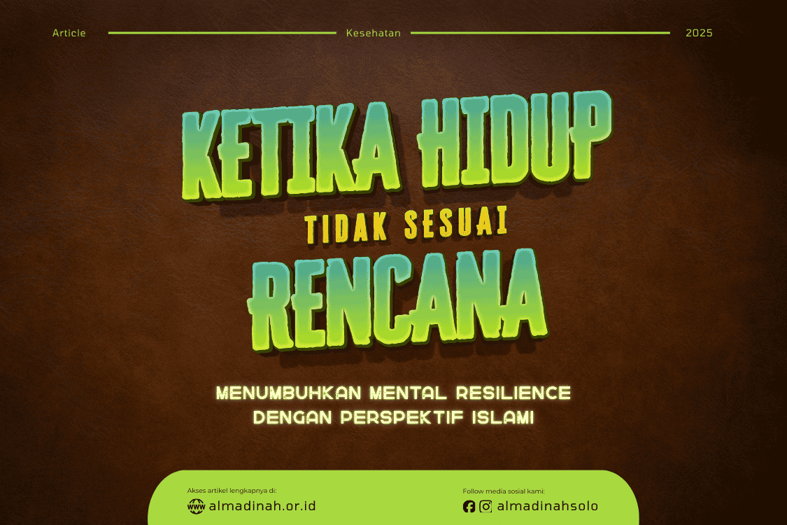 Ketika Hidup Tidak Sesuai Rencana: Menumbuhkan Mental Resilience Dengan Perspektif Islami