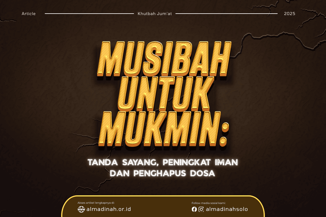 Musibah Untuk Mukmin: Tanda Sayang, Peningkat Iman Dan Penghapus Dosa