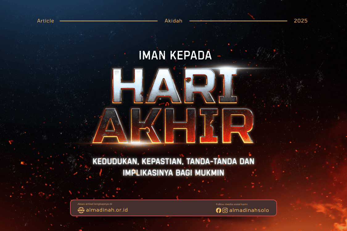 Iman Kepada Hari Akhir; Kedudukan, Kepastian, Tanda-tanda Dan Implikasinya Bagi Mukmin (bagian 1)