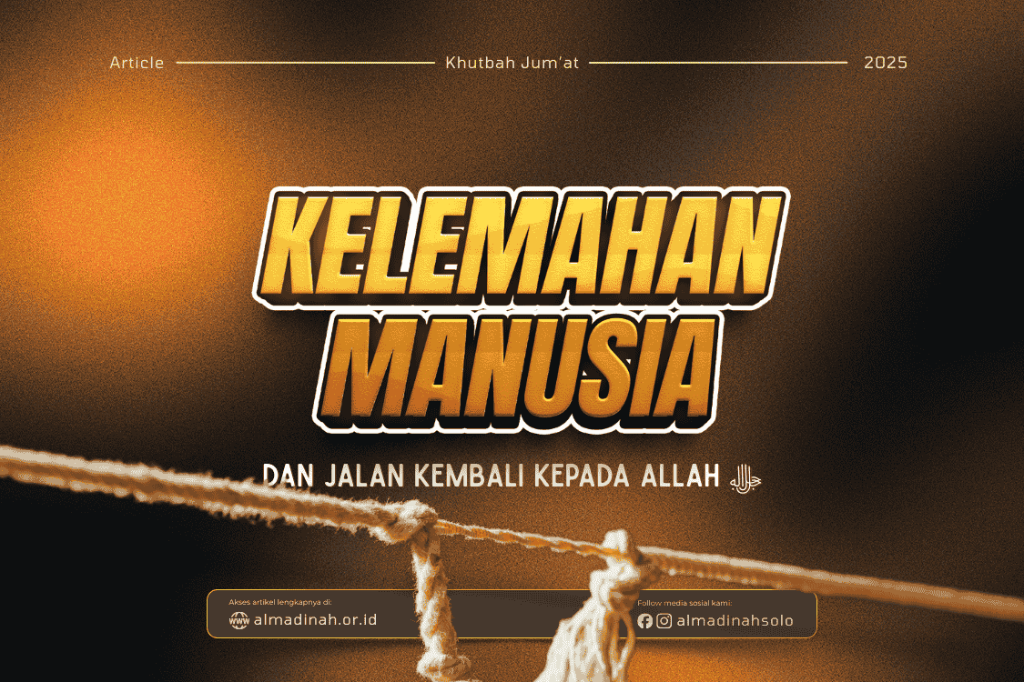 Kelemahan Manusia Dan Jalan Kembali Kepada Allah